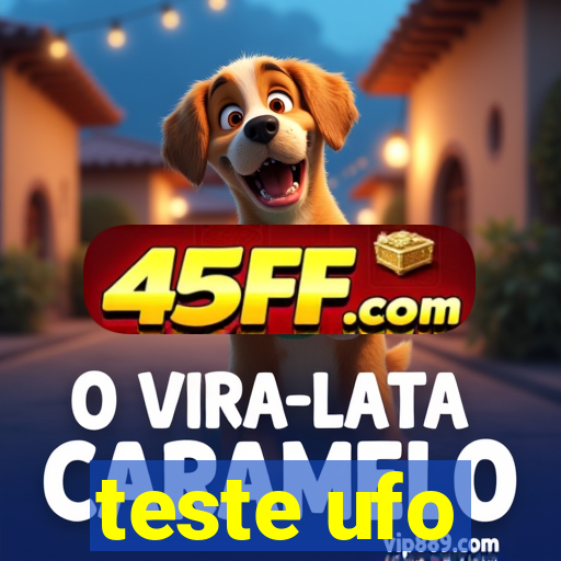 teste ufo